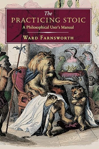 Cover of The Practicing Stoic by Ward Farnsworth